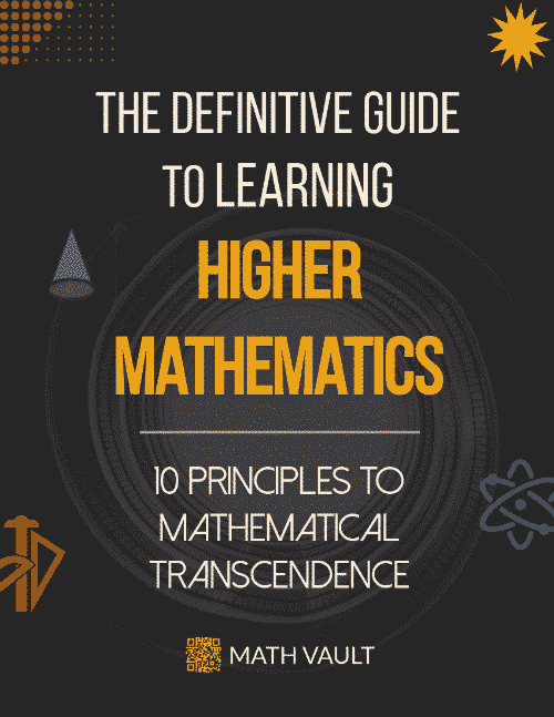 Ebook cover of Math Vault's The Definitive Guide to Learning Higher Mathematics