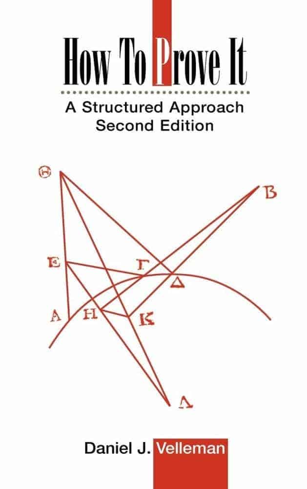 How to Prove It: A Structured Approach (2nd Edition) by Daniel Velleman