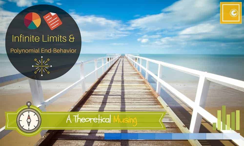 Infinite Limits & Polynomial End-Behavior