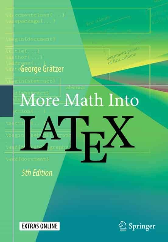 More Math Into LaTeX (5th Edition) by George Gratzer