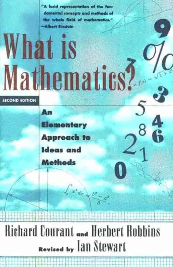 What is Mathematics? by Richard Courant and Herbert Robbins